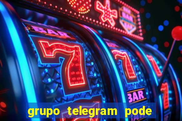 grupo telegram pode tudo gay